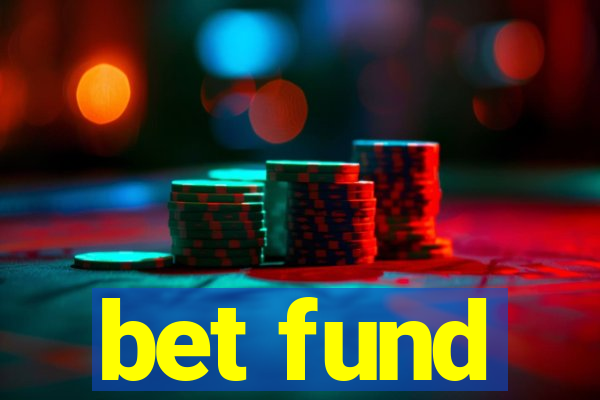 bet fund